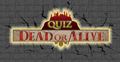 The Dead or Alive Quiz